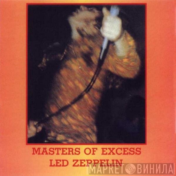 Led Zeppelin  - Masters Of Excess