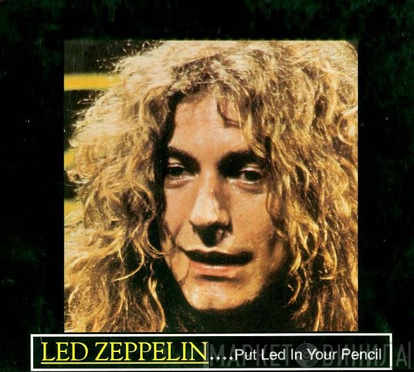 Led Zeppelin  - Put Led In Your Pencil