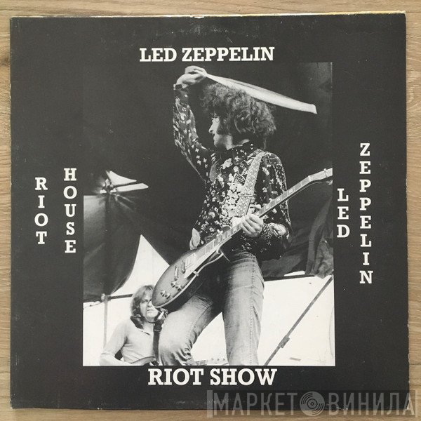 Led Zeppelin  - Riot House Riot Show