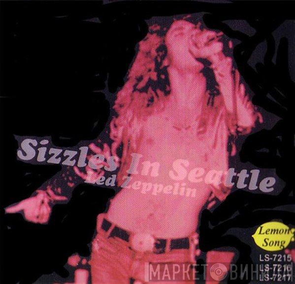 Led Zeppelin  - Sizzles In Seattle
