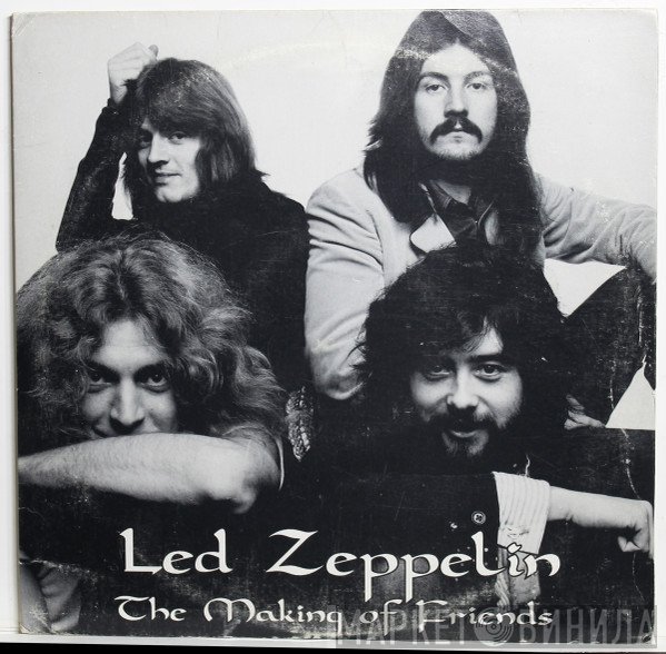 Led Zeppelin  - The Making Of Friends