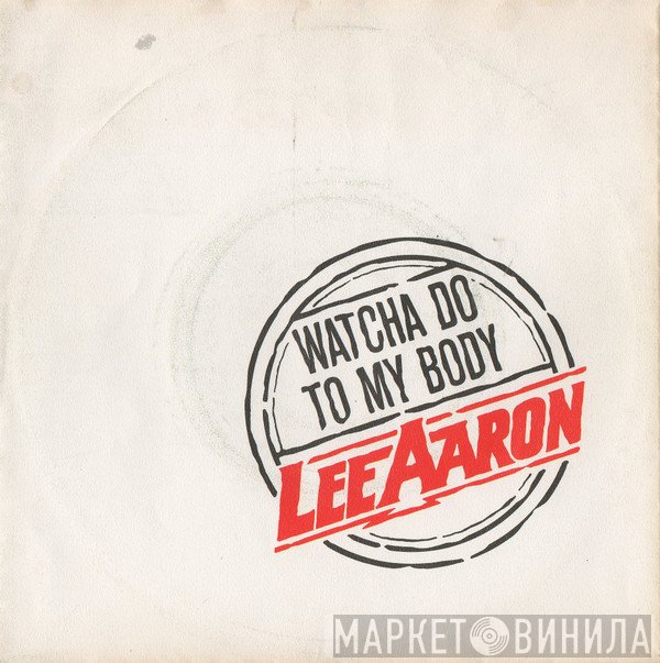 Lee Aaron  - Watcha Do To My Body