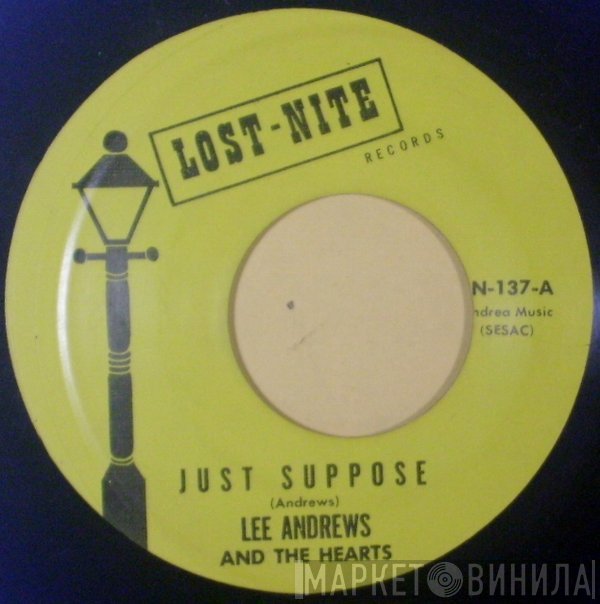 Lee Andrews & The Hearts - Just Suppose / It's Me