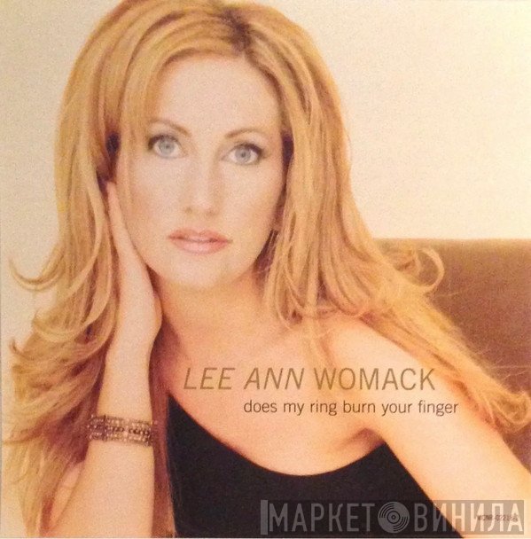 Lee Ann Womack - Does My Ring Burn Your Finger