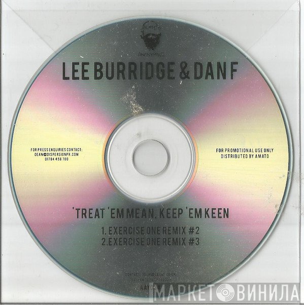 Lee Burridge, Dan F - 'Treat 'Em Mean, Keep 'Em Keen