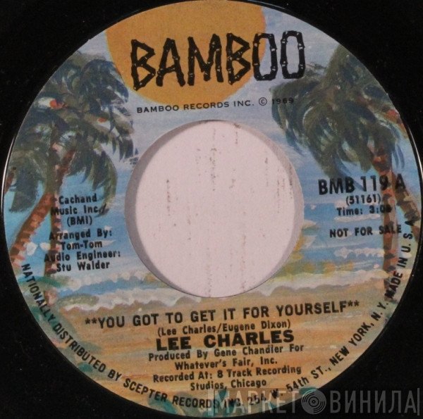 Lee Charles - I Get High On My Baby's Love / You Got To Get It For Yourself