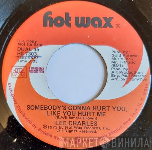 Lee Charles - Somebody's Gonna Hurt You, Like You Hurt Me