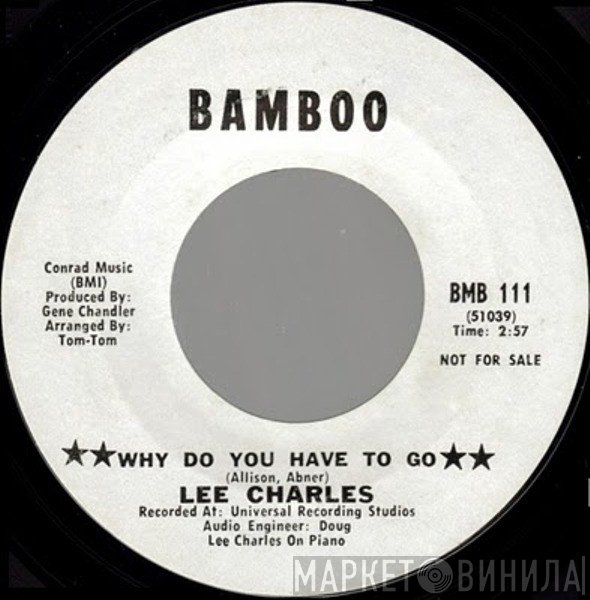 Lee Charles - Why Do You Have To Go / I Never Want To Lose My Sweet Thing
