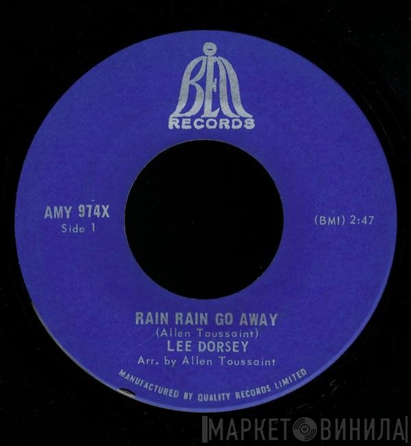 Lee Dorsey - Rain Rain Go Away / Gotta Find A Job