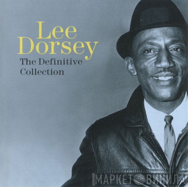 Lee Dorsey - The Definitive Collection