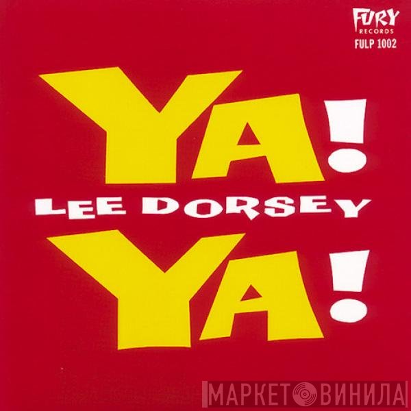 Lee Dorsey  - Ya! Ya!