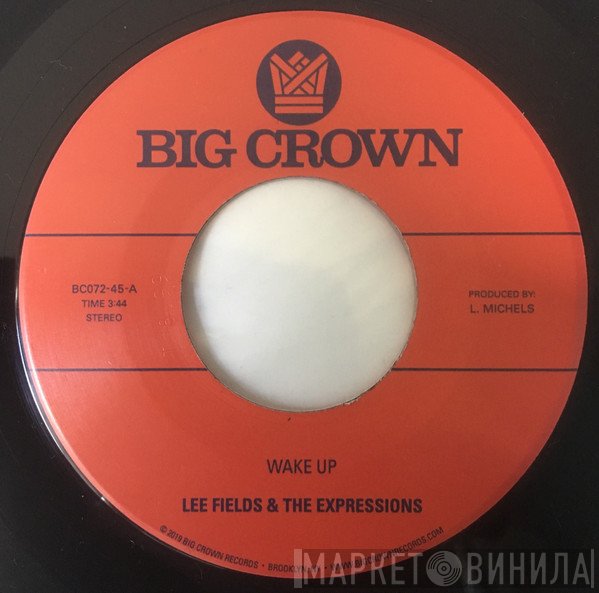 Lee Fields, The Expressions - Wake Up / You're What's Needed In My Life