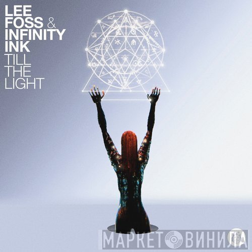 Lee Foss & Infinity Ink  - Till The Light