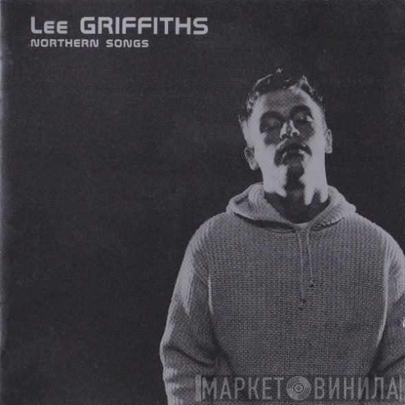Lee Griffiths - Northern Songs