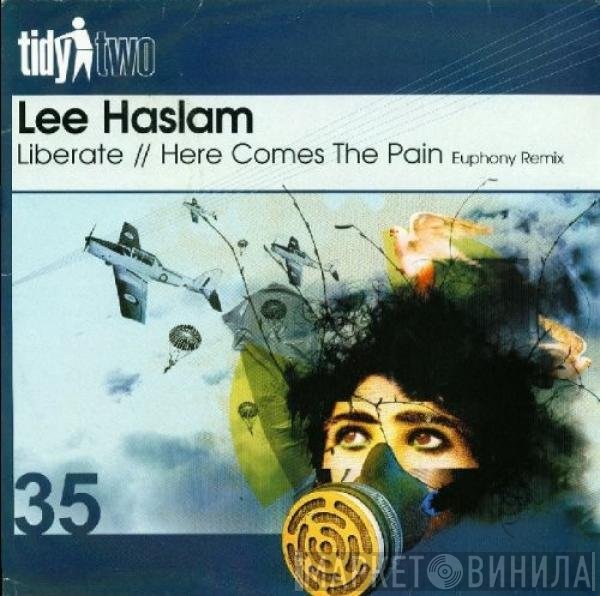 Lee Haslam - Liberate / Here Comes The Pain