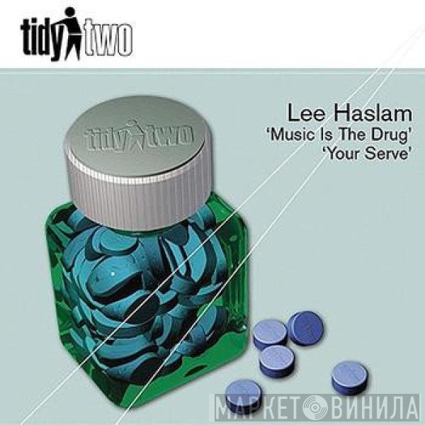 Lee Haslam - Music Is The Drug