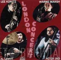 Lee Konitz • Warne Marsh • Al Levitt • Peter Ind  - London Concert