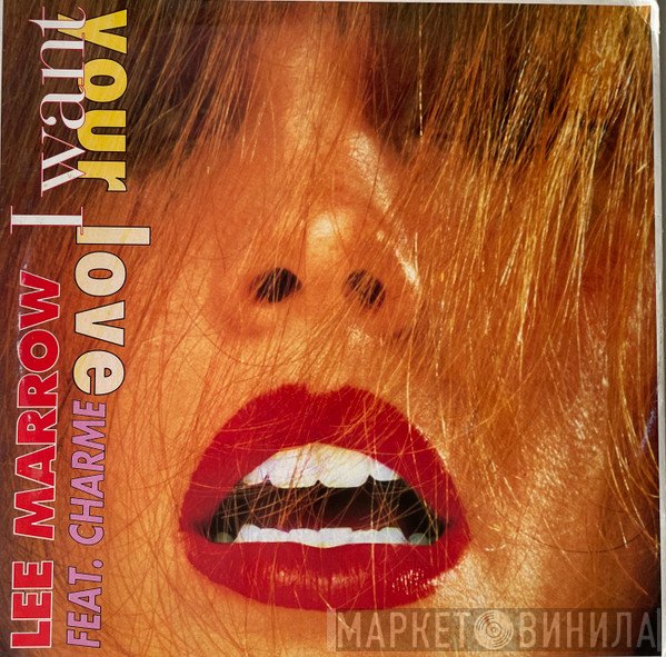 Lee Marrow, Charme - I Want Your Love