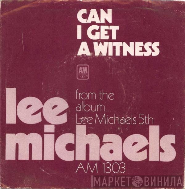 Lee Michaels - Can I Get A Witness / You Are What You Do