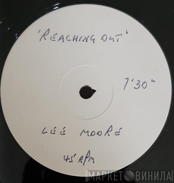 Lee Moore - Reachin' Out (For Your Love)