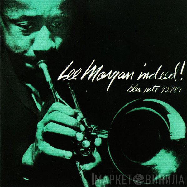 Lee Morgan  - Indeed!