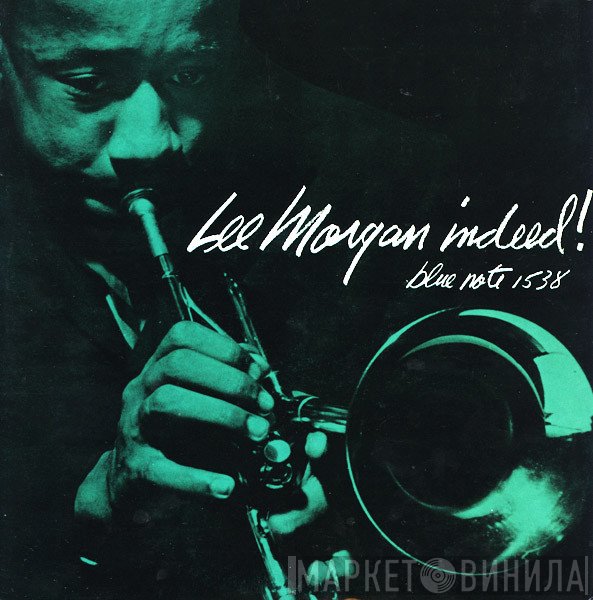 Lee Morgan - Indeed!