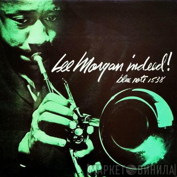 Lee Morgan  - Indeed!