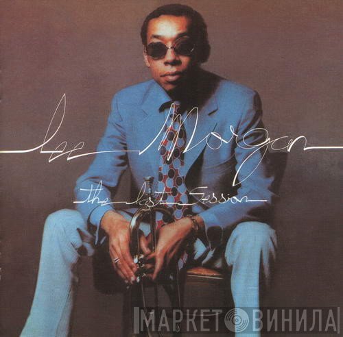 Lee Morgan  - The Last Session