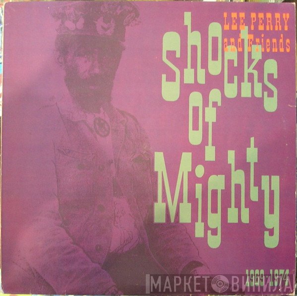 Lee Perry & Friends - Shocks Of Mighty 1969-1974