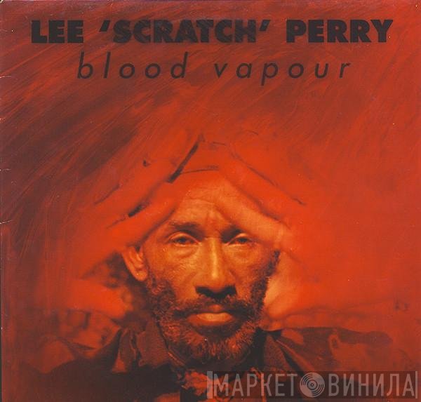 Lee Perry - Blood Vapour