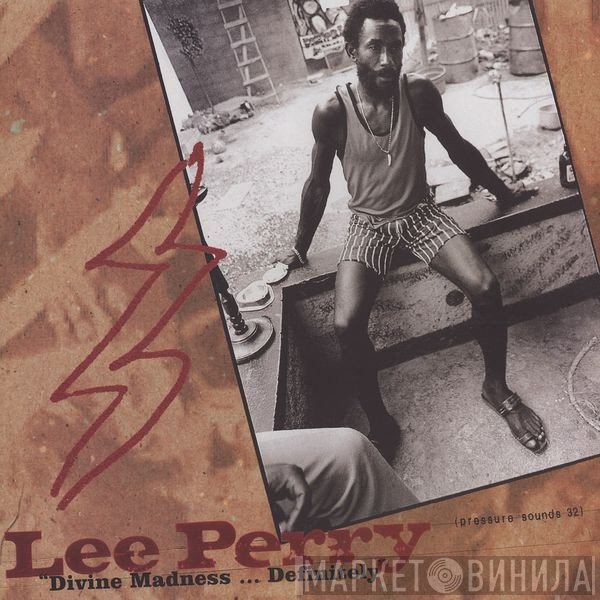 Lee Perry  - Divine Madness...Definitely