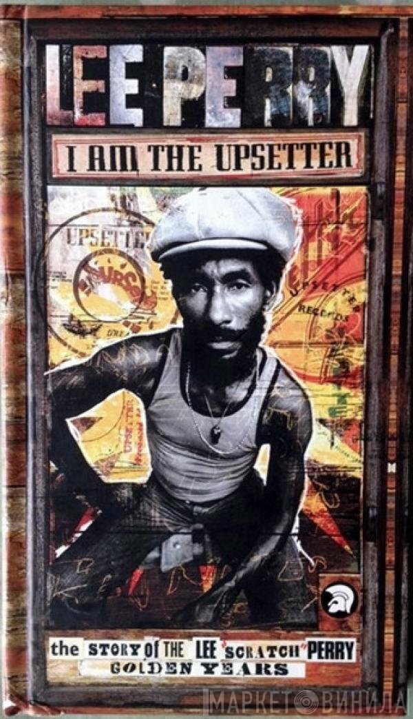 Lee Perry - I Am The Upsetter (The Story Of The Lee "Scratch" Perry Golden Years)