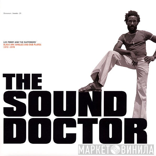 Lee Perry, The Sufferers  - The Sound Doctor (Black Ark Singles And Dub Plates 1972-1978)