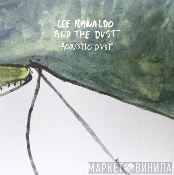 Lee Ranaldo And The Dust - Acoustic Dust