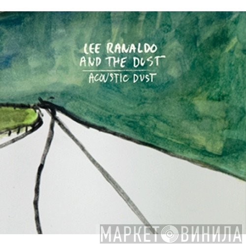 Lee Ranaldo And The Dust - Acoustic Dust