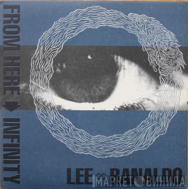 Lee Ranaldo  - From Here To Infinity