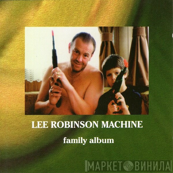 Lee Robinson Machine - Family Album