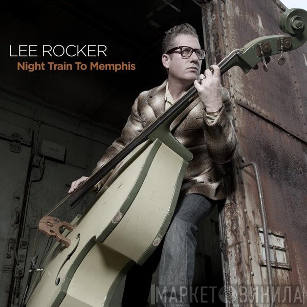 Lee Rocker  - Night Train to Memphis