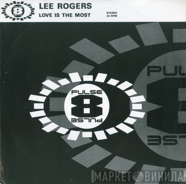 Lee Rogers  - Love Is The Most