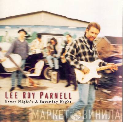 Lee Roy Parnell - Every Night's A Saturday Night