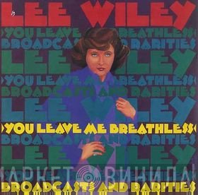 Lee Wiley - You Leave Me Breathless Broadcasts And Rarities