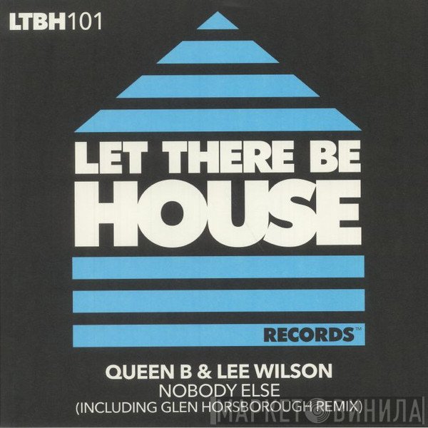 Lee Wilson , Queen B  - Nobody Else