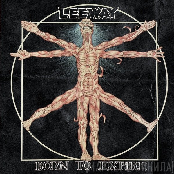 Leeway  - Born To Expire