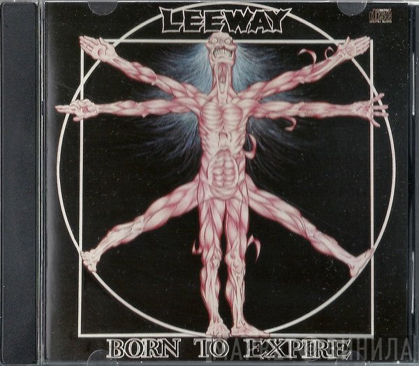 Leeway  - Born To Expire