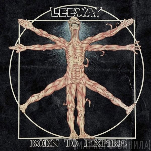 Leeway  - Born To Expire