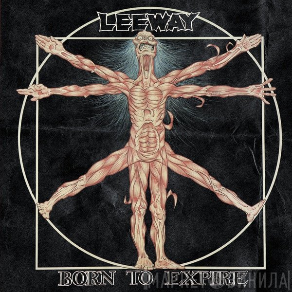 Leeway  - Born To Expire