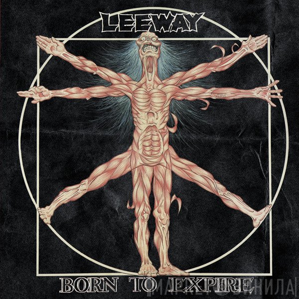 Leeway  - Born To Expire