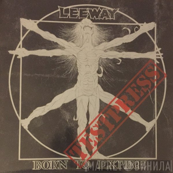 Leeway  - Born To Expire