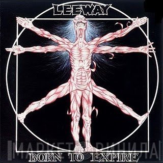 Leeway  - Born To Expire