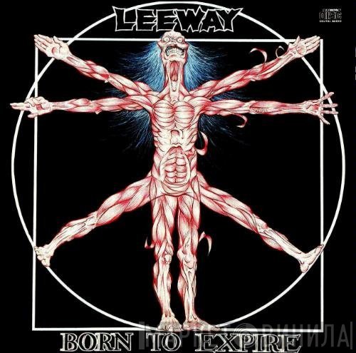 Leeway  - Born To Expire